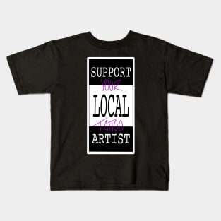 support your local tattoo artist Kids T-Shirt